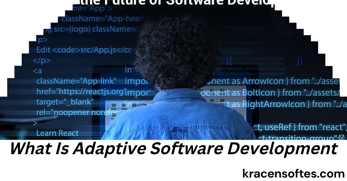 What Is Adaptive Software Development