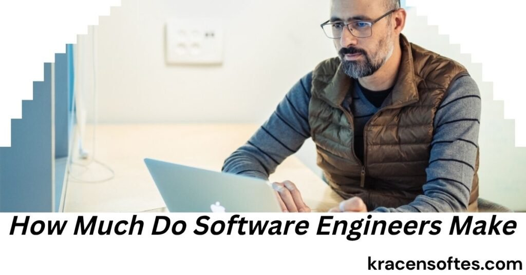 How Much Do Software Engineers Make