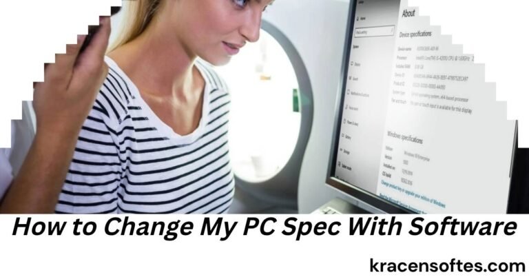 How to Change My PC Spec With Software