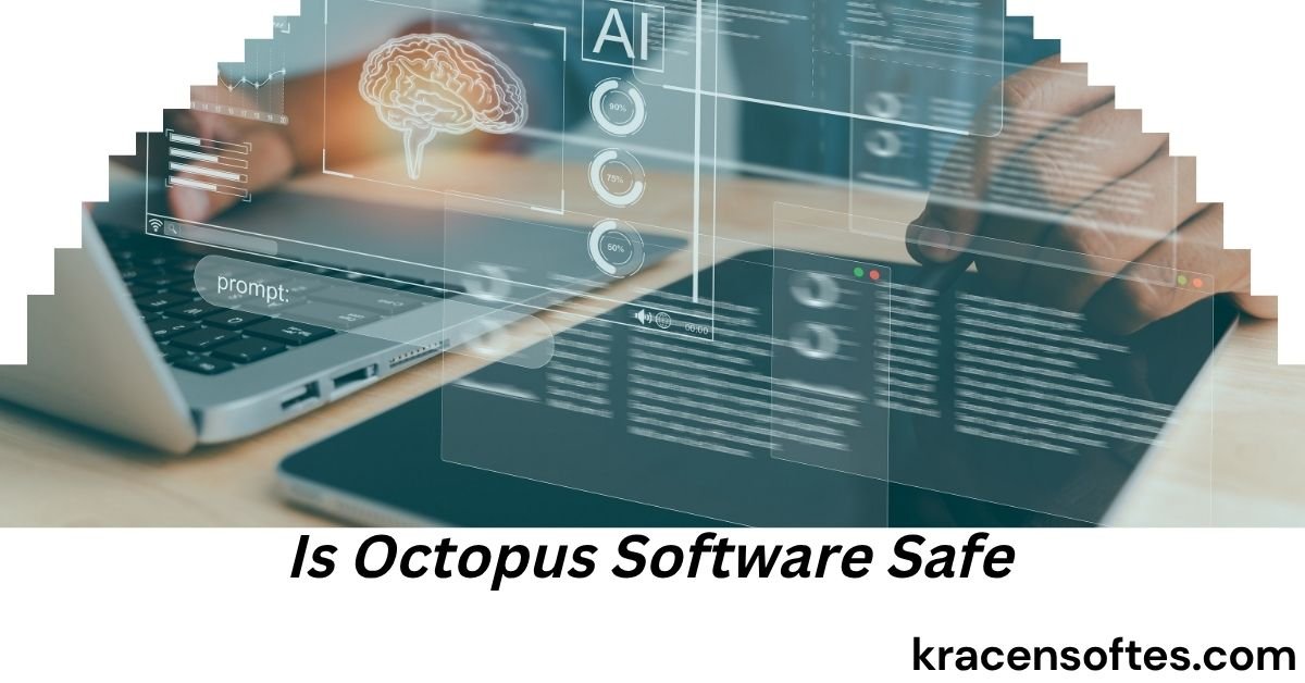 Is Octopus Software Safe