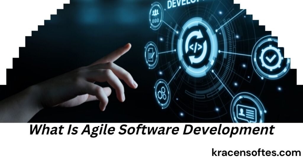 What Is Agile Software Development