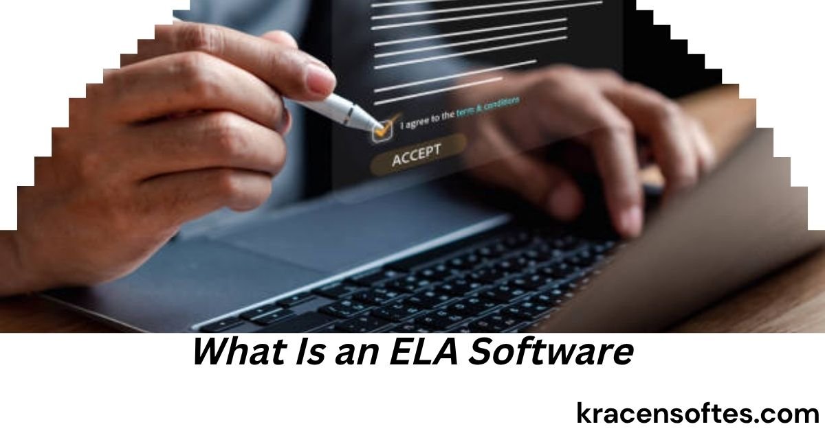What Is an ELA Software