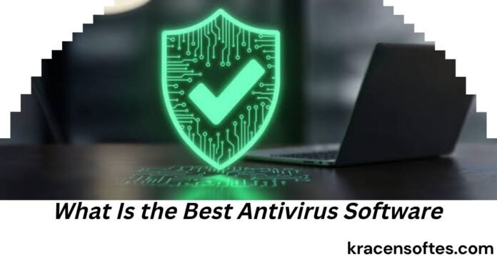 What Is the Best Antivirus Software