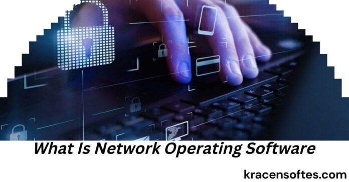 What Is Network Operating Software