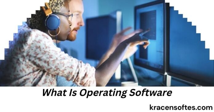 What Is Operating Software