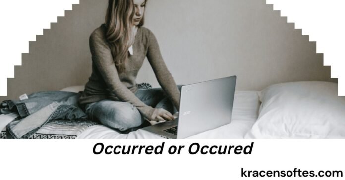 Occurred or Occured