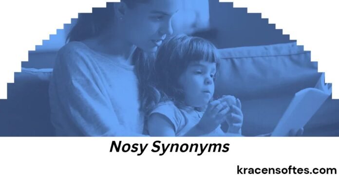 Nosy Synonyms